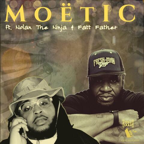 Moetic (feat. Nolan The Ninja & Fatt Father)