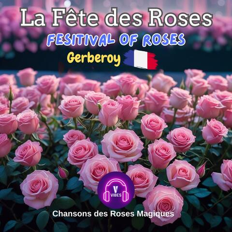 La Fête des Roses - Ultimate Collection of Songs for Roses Festival - French Songs