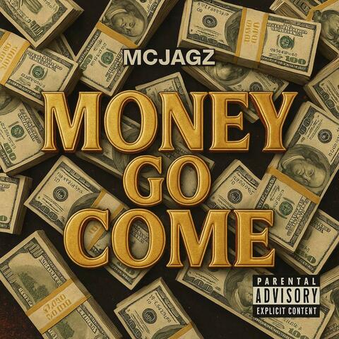 Money go come
