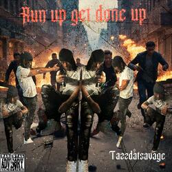 RuN uP gEt DoNe Up