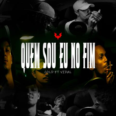 Quem Sou Eu No Fim (feat. Cold FRK & Corja)