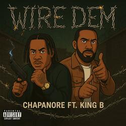 Wire Dem (feat. King b)
