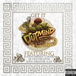 GET IT (feat. KADDY SMOOV, DOMO, QUEEN DRAZTIK & K2)