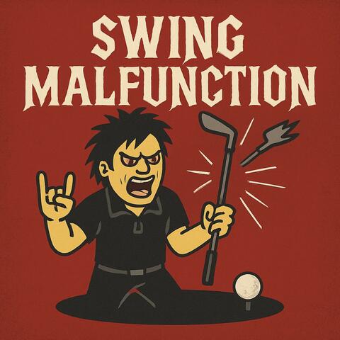 Swing Malfunction