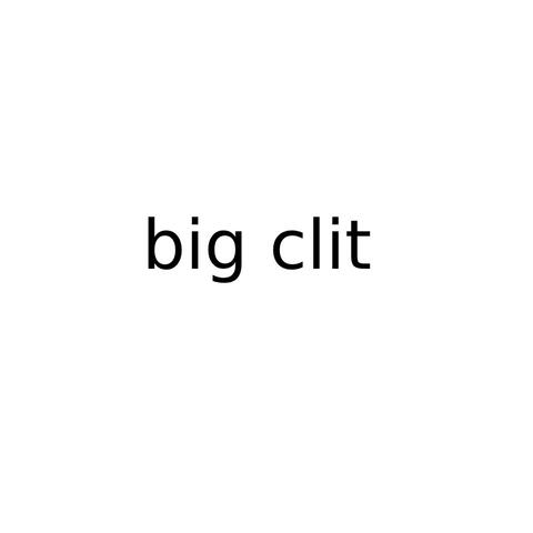 big clit