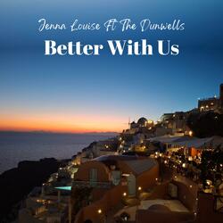 Better With Us (feat. The Dunwells)
