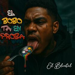El Bobo Ta En Proba (feat. El Blintel)
