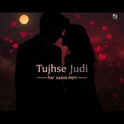 Tujhse Judi Har Saans Meri