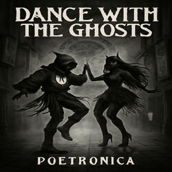 Dance With The Ghosts