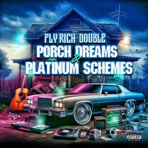 Porch Dreams And Platinum Schemes