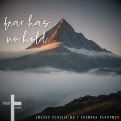 Fear Has No Hold (feat. Gresha Schuilling & Shimron Fernando)