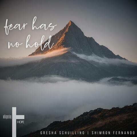 Fear Has No Hold (feat. Gresha Schuilling & Shimron Fernando)