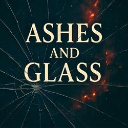 Ashes And Glass