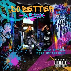 Do Better (feat. Unfazed Ree) (Remix)