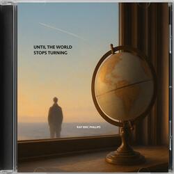 UNTIL THE WORLD STOPS TURNING