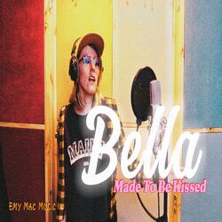 Made To Be Kissed (Bella)