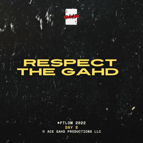 Respect the GAHD