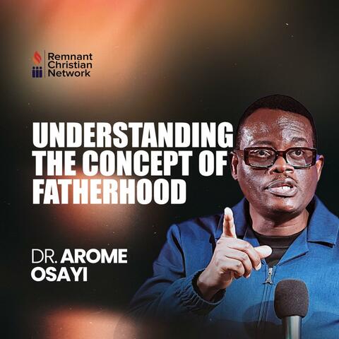 Understanding The Concept Of Fatherhood