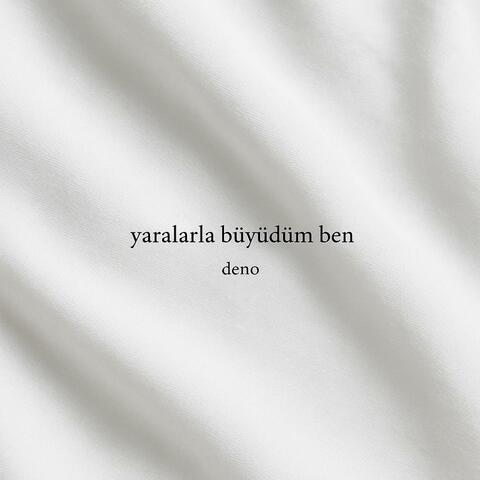 YARALARLA BÜYÜDÜM BEN