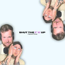 Shut The Fuck Up (feat. theonlyfunnygerman)