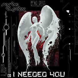 I Needed You (VIP)