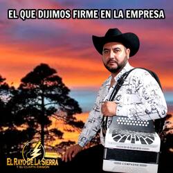 El Que Dijimos Firme en la Empresa