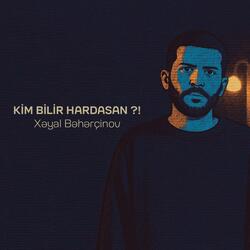 Kim Bilir Hardasan ?!