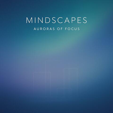 Mindscapes: Auroras of Focus