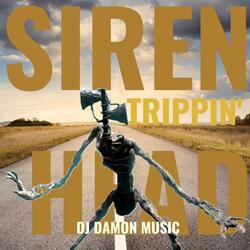 Siren Head Trippin'