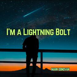 I'm a Lightning Bolt