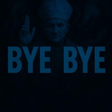 BYE BYE