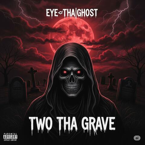 Two Tha Grave