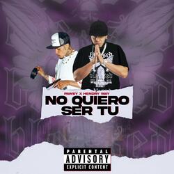 No quiero ser tu (feat. Hendry Way)