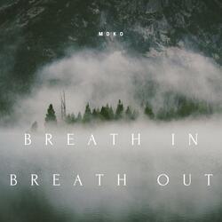 Breath in breath out