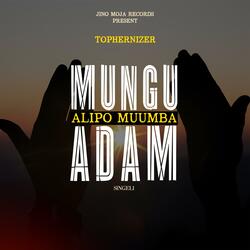 Mungu Alipo Muumba Adam