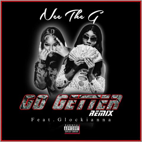 Nee The G Go Getter Remix (feat. Glockianna)
