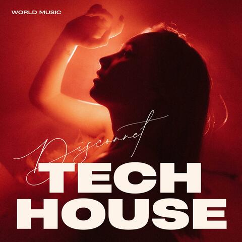 Disconnet tech house