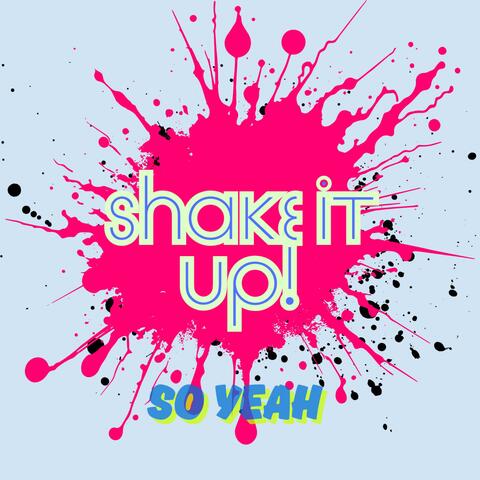 Shake It Up!