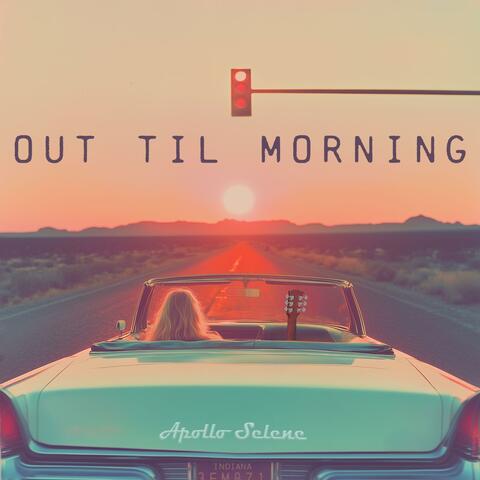Out Til Morning