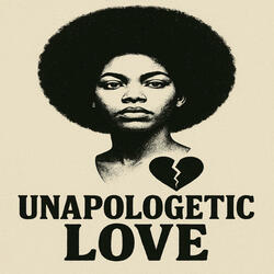 Unapologetic Love