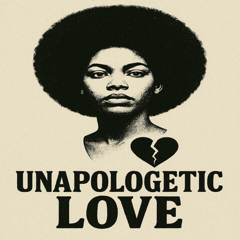 Unapologetic Love