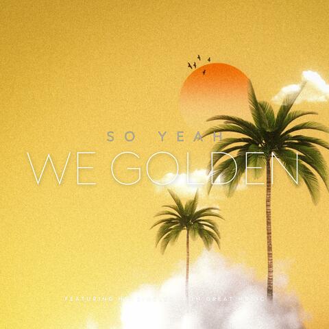 We Golden