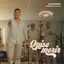 Quise Morir (Live Session)
