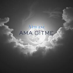 Ama Gitme