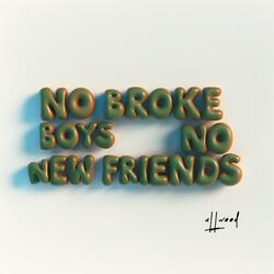 No Broke Boys No New Friends