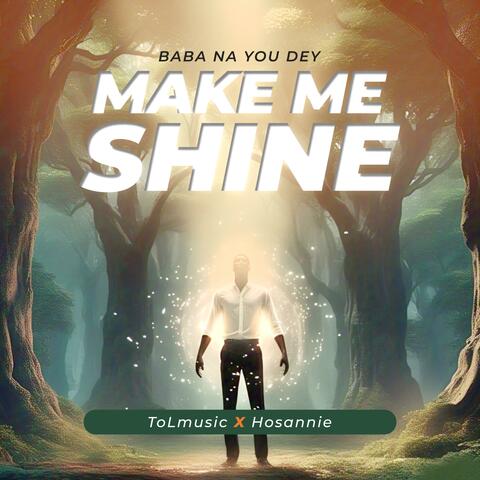 Make me shine (feat. Hosannie)