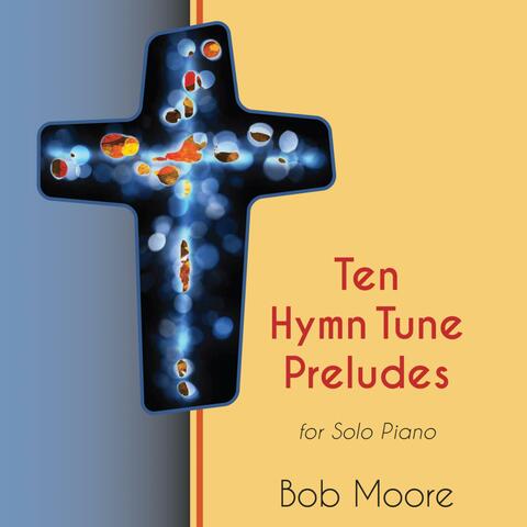 Ten Hymn Tune Preludes
