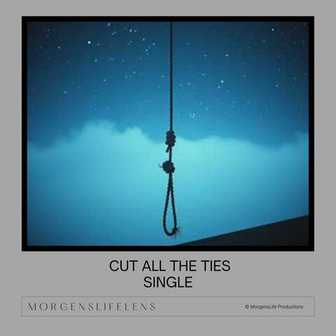 Cut All The Ties
