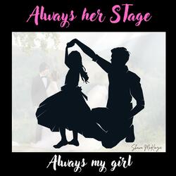 Always her stage, Always my girl