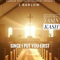 SINCE I PUT YOU FIRST (feat. JASIN KASH)